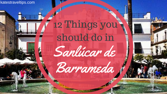 12 Things you should do in Sanlúcar de Barrameda